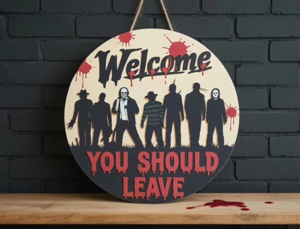 Welcome You Should Leave Door Sign, Horror Characters Door Hanger